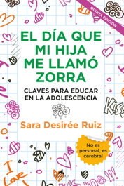 El día que mi hija me llamó zorra, Sara Desirée Ruiz - EL TORO MITICO