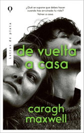 De vuelta a casa, Caragh Maxwell - PLATA