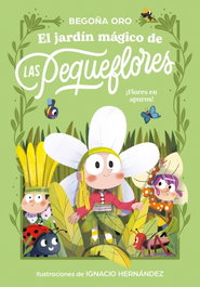 BEASCOA, El jardín mágico de las pequeflores. ¡Flores en apuros! - Begoña Oro