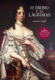 Trono e as Lágrimas, O, Eduardo Nobre - QUIMERA EDITORES