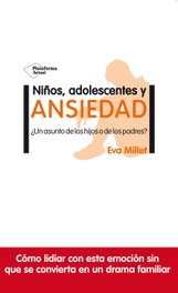 Niños, adolescentes y ansiedad, Eva Millet - PLATAFORMA EDITORIAL