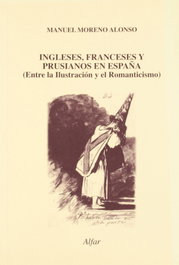 Ingleses, franceses y prusianos en España, Manuel Moreno Alonso - ALFAR EDICIONES