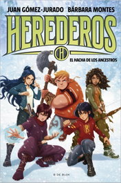El hacha de los ancestros, Juan Gómez-Jurado y Bárbara Montes - B DE BLOK