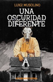 Una oscuridad diferente, Luigi Musolino - DILATANDO MENTES EDITORIAL