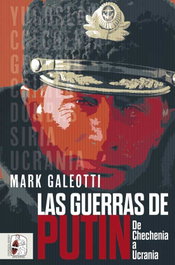 Las guerras de Putin, Mark Galeotti - DESPERTA FERRO
