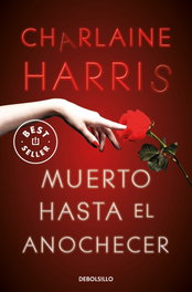 Muerto hasta el anochecer (Sookie Stackhouse 1), Charlaine Harris - DEBOLSILLO