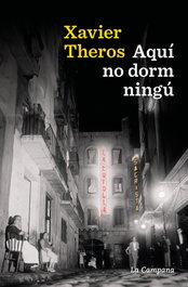 AQUÍ NO DORM NINGÚ, Xavier Theros - LA CAMPANA