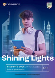 CAMBRIDGE, Shining Lights C1+ Student's Book with Interactive eBook English for Spanish Speakers - VV.AA.