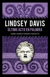 Último acto en Palmira, Lindsey Davis - B DE BOLSILLO