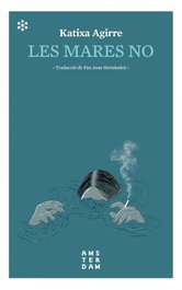 Les mares no, Katixa Agirre Miguélez - AMSTERDAM