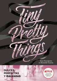 Tiny Pretty Things (Dulces, perfectas y malvadas), Clayton Dhonielle - MONTENA