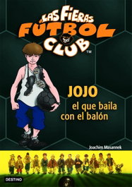 DESTINO INFANTIL, Jojo, el que baila con el balón - Joachim Masannek
