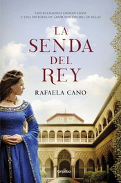 LA SENDA DEL REY, Rafaela Cano - GRIJALBO