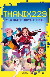 Thanix229 y la Battle Royale final, Tania Santana - ALFAGUARA