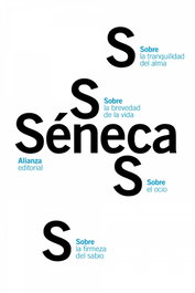 Sobre la firmeza del sabio/Sobre el ocio/Sobre la tranquilidad del alma, Séneca - ALIANZA