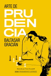 Arte de prudencia, Baltasar Gracián - EDITORIAL ALMA