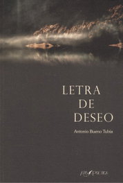 LETRA DE DESEO, Antonio Bueno Tubía - ARS POETICA