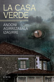 La Casa Verde, Andoni Agirrezabala Izagirre - EREIN EDITORIAL