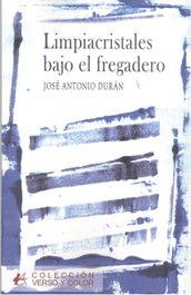 LIMPIACRISTALES BAJO EL FREGADERO, José Antonio Durán - EDITORIAL ADARVE
