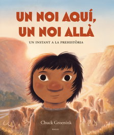 BAULA, Un noi aqui, un noi alla. Un instant a la prehistoria - Chuck Groenink