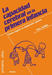 Capacidad cerebral en primera infancia, Pam Schiller - NARCEA