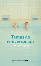 Temas de conversación, Miranda Popkey - GATOPARDO EDICIONES