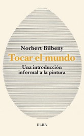 Tocar el mundo, Norbert Bilbeny - ELBA EDITORIAL