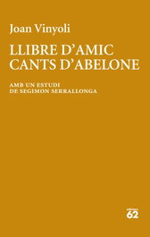 EDICIONS 62 Llibre d'amic/Cants d'Abelone, Joan Vinyoli Pladevall - EDICIONS 62