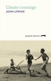 Cásate conmigo, John Updike - GATOPARDO EDICIONES