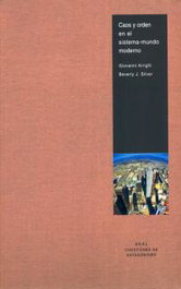 AKAL, Caos y orden en el sistema-mundo moderno, Giovanni Arrighi/Beverly J. Silver - Cuestiones de antagonismo