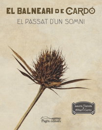 El balneari de Cardó, Laura Tienda Martínez; Albert Curto - PAGES EDITORS