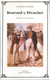 Bouvard y Pécuchet, Gustave Flaubert - CATEDRA
