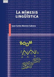AKAL La mímesis lingüística, Juan Carlos Moreno Cabrera