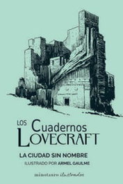 Logista Compañia De Distribucion Integral, Sa Cuadernos Lovecraft 02/02 La Ciudad Sin Nombre Ilustrado