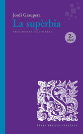 La supèrbia, Jordi Graupera Garcia-Milà - FRAGMENTA
