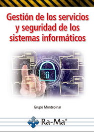 RA-MA, GESTIÓN DE LOS SERVICIOS Y SEGURIDAD DE LOS SISTEMAS INFORMÁTICOS, AA.VV. - RA-MA