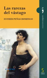 Las rarezas del vástago, Esther Peñas Domingo - EDICIONES CINCA