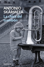 La chica del trombón, Antonio Skármeta - DEBOLSILLO