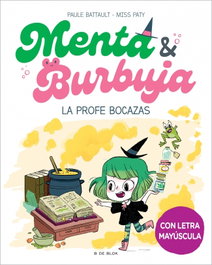 Menta y Burbuja 3 - La profe bocazas, Paule Battault - B DE BLOK