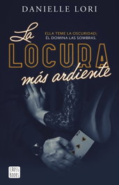 La locura más ardiente, Danielle Lori - CROSSBOOKS