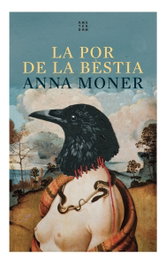 LA POR DE LA BÉSTIA, Anna Moner - AMSTERDAM