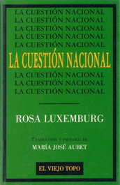 CUESTION NACIONAL, Rosa Luxemburg - VIEJO TOPO, EL
