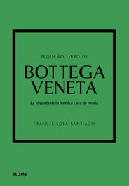 Pequeño libro de Bottega Veneta, Frances Solà-Santiago - BLUME