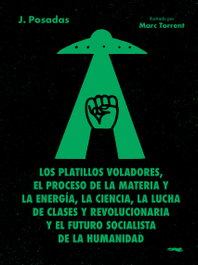 Platillos voladores, proceso materia y energia, ciencia, J. Posadas - LIBROS DEL ZORRO ROJO