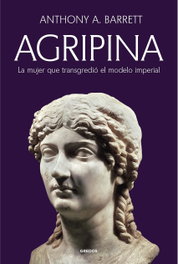 Agripina, Anthony A. Barrett - GREDOS, S.A.