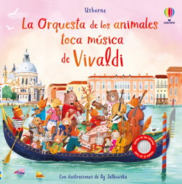 USBORNE, LA ORQUESTA DE LOS ANIMALES TOCA MÚSICA DE VIVALDI - Sam Taplin