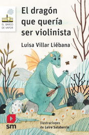 SM, El dragón que quería ser violinista - Villar Liebana