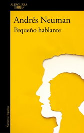 Pequeño hablante, Andres Neuman - ALFAGUARA