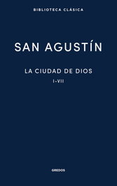 La Ciudad de Dios. Libros I - VII, San Agustín - GREDOS, S.A.