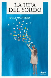 La hija del sordo, Julia Montejo - HUSO